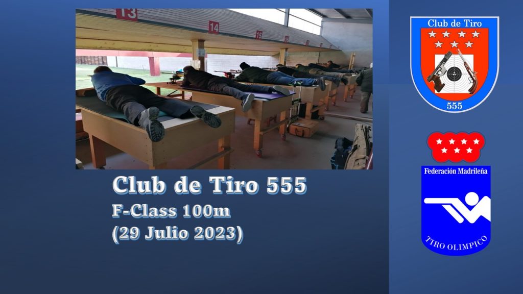 Tirada Arma Larga F-Class Rimfire 100m. Club de Tiro 555/FMTO (29 Julio 2023)